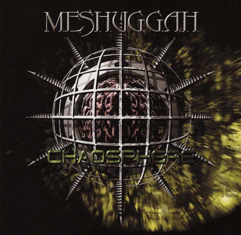 Meshuggah - Chaosphere