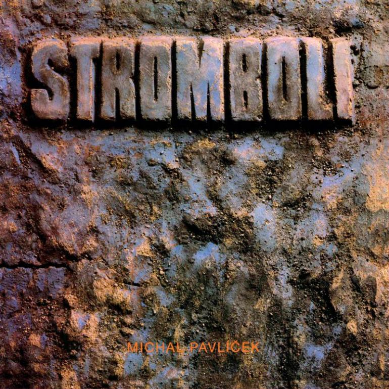 Příběh jedné desky - Michal Pavlíček - Stromboli (1987)