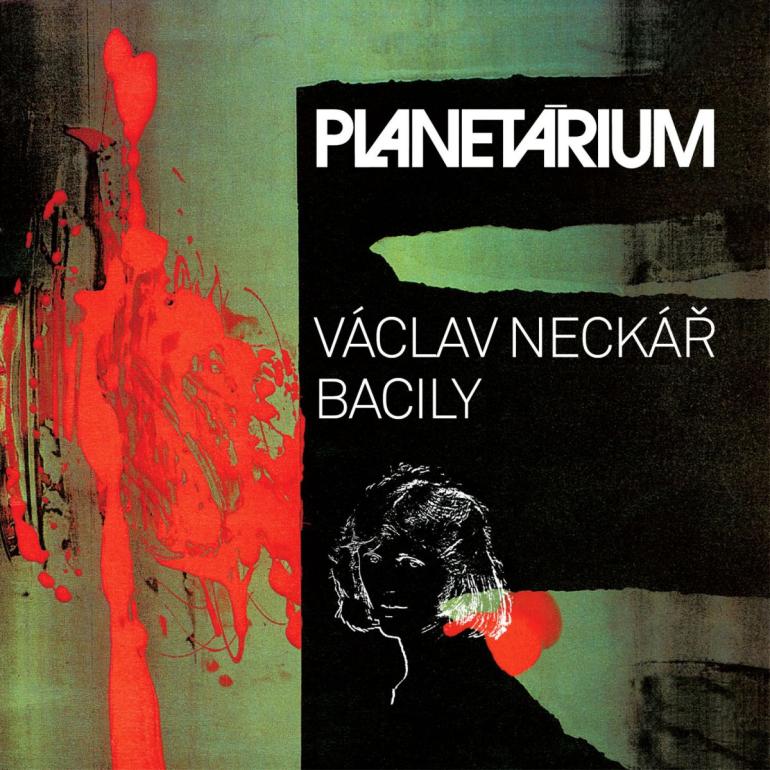Příběh jedné desky - Václav Neckář & Bacily - Planetárium (1977)