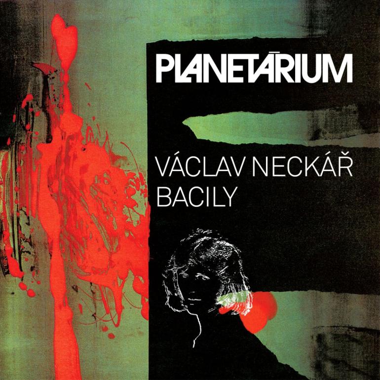 Příběh jedné desky - Václav Neckář & Bacily - Planetárium (1977)