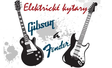 Letem kytarovým světem - elektrické kytary Gibson a Fender