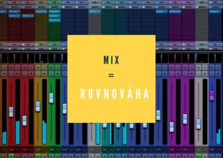 Základy mixu v domácím nahrávacím studiu - Podstata - cíl mixu